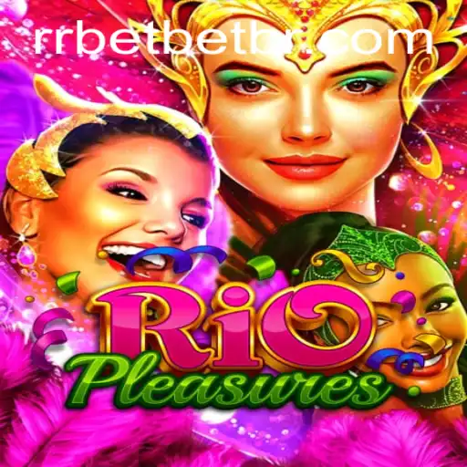 Discover the Vibrant World of RioPleasures: A Thrilling New Gaming Experience